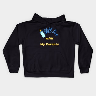 I Still Live With My Parents - Baby bottle Kids Hoodie